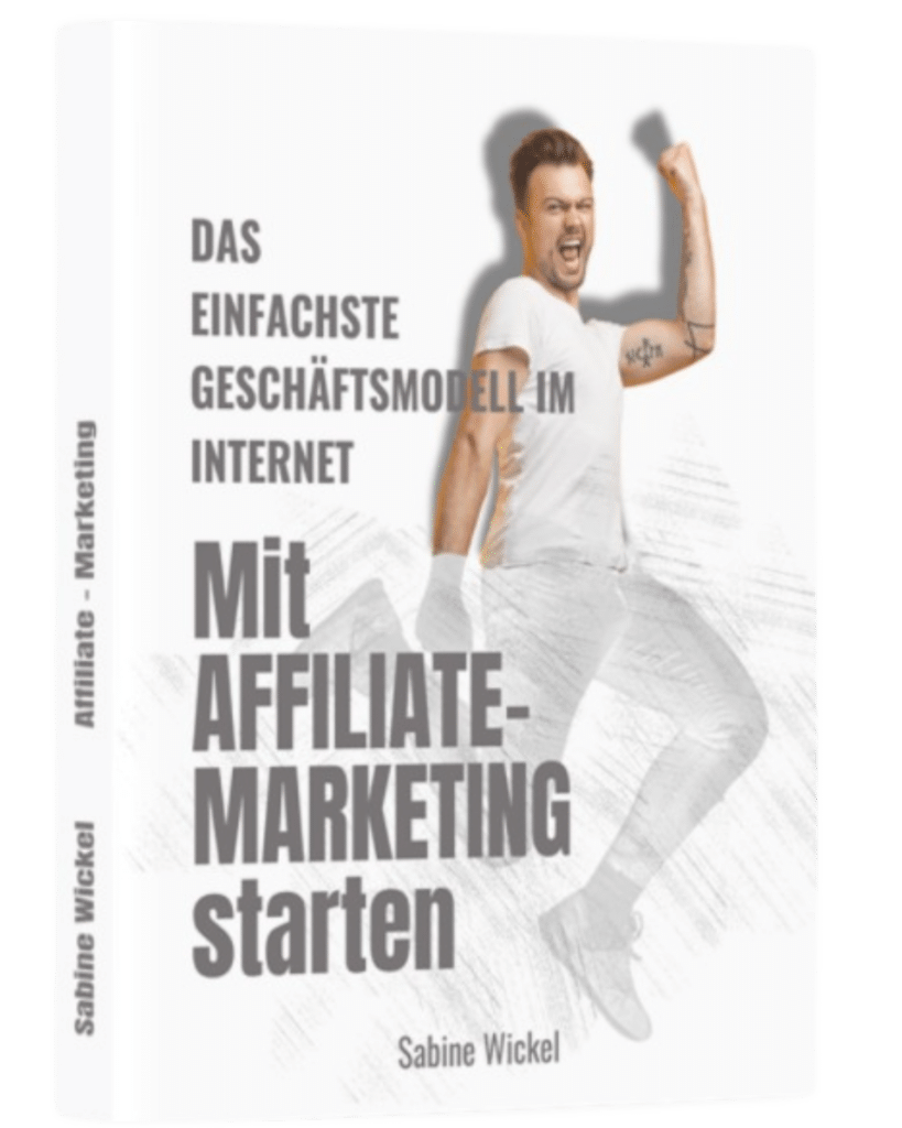 Mit Affiliate Marketing starten von Sabine Wickel