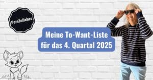 To Want Liste für das 4. Quartal 2025