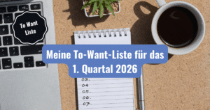 To Want Liste für das 1 Quartal 2026
